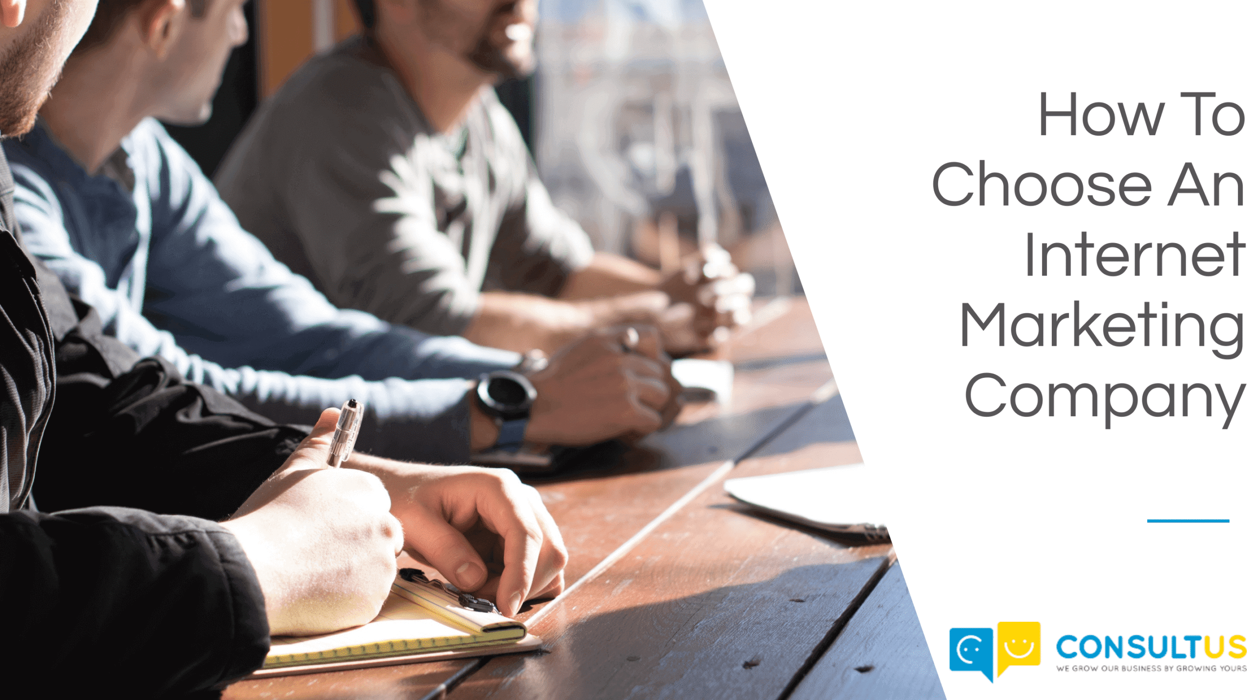 How To Choose An Internet Marketing Company - Consultus Digital